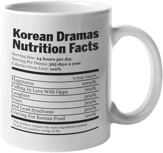 Korean Drama Nutrition Facts mug 11oz ceramic coffee cup with humorous text.